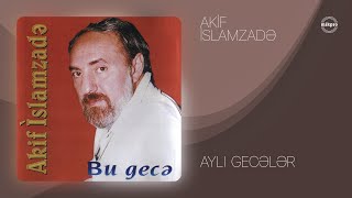 Akif İslamzadə — Aylı Gecələr Rəsmi Audio [upl. by Oilenroc476]