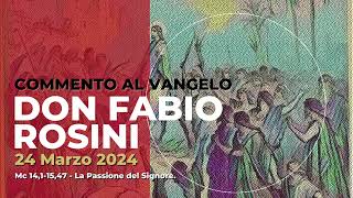 don Fabio Rosini  Commento al Vangelo di domenica 24 Marzo 2024 [upl. by Anikehs575]