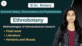 Ethnobotany  Methodologies of ethnobotanical research  Botany  B Sc amp M Sc [upl. by Ahsinelg99]