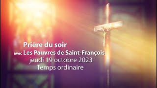 Prière du soir avec Les Pauvres de SaintFrançois  19 octobre 2023  Temps ordinaire [upl. by Nella410]