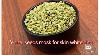 fennel seeds mask for skin whitening shinwhitmalihayoutube [upl. by Easter]