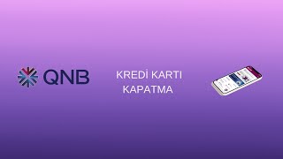 Qnb Kredi Kartı Kapatma  Qnb Kredi Kartı İptali [upl. by Lenad]