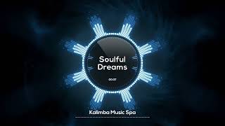 🌸 Soulful Dreams 🌸  Kalimba Music Spa  Relaxing Tunes for Enhanced Mindflow amp Focus [upl. by Tod]