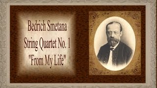 Smetana  String Quartet No 1 From My Life [upl. by Avril]