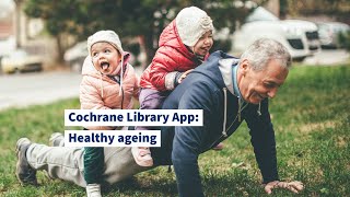 Cochrane Library App  Healthy Ageing [upl. by Foley]