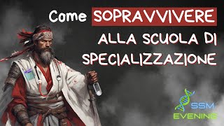 Come sopravvivere alla scuola di specializzazione SSMEvening [upl. by Ycrad]