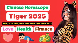 Tiger Chinese Horoscope 2025 about love health and finance is extremely accurate  Century Code [upl. by Goldshell]