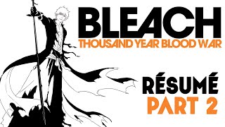 Résumé Bleach  Thousand Year Blood War Part 2 [upl. by Notgnilliw]