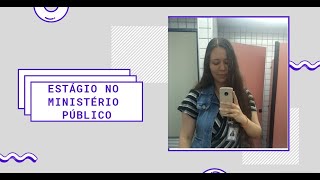 COMO É O ESTAGIO NO MINISTÉRIO PÚBLICO SP [upl. by Ahseyn]