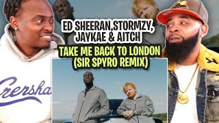 Ed Sheeran  Take Me Back To London Sir Spyro Remix feat Stormzy Jaykae amp Aitch REACT [upl. by Timothee]