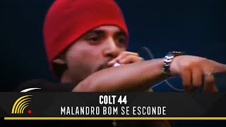 Colt 44  Malandro Bom Se Esconde  100 Favela [upl. by Latsyrd]