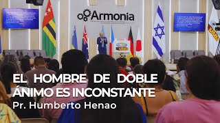 EL HOMBRE DE DOBLE ÁNIMO ES INCONSTANTE  Pr Humberto Henao [upl. by Eimak968]