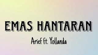 Emas Hantaran  Arief ft Yollanda  Lirik Lagu [upl. by Yelnet]