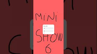 Mini Show 6 show [upl. by Irep]