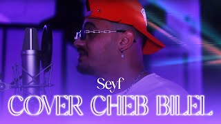 Seyf  Cover Cheb Bilal 2023  سيف  كوفر شاب بلال [upl. by Wixted719]