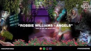 Robbie Williams  Angels Hak op de Tak Bootleg [upl. by Svensen]