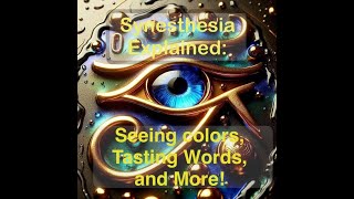 Synesthesia Explained Seeing Colors Tasting Words and More [upl. by Euqinehs]