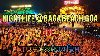 Night Life of Goa Baga Beach ਤੁਰਦੇ ਤੁਰਦੇ is live bagabeach Goa punjabi nightlife live [upl. by Thurmann95]