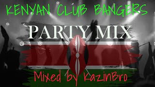 BEST OF KENYAN CLUB BANGERS PARTY VIDEO MIX  ft Kenyan All Stars [upl. by Say]