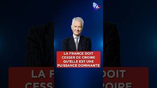 quotLa France doit cesser de considérer quelle est une puissance dominantequot [upl. by Amador]