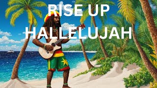 Rise Up Hallelujah  Reggae [upl. by Utham]