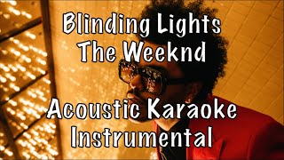 The Weeknd  Blinding Lights Acoustic Karaoke Instrumental [upl. by Rats]