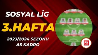 PO Sosyal Lig 3 Hafta AS Kadro Seçimi  20232024 SEZONU [upl. by Newsom]