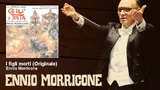 Ennio Morricone  I figli morti  Originale  Giù La Testa 1971 [upl. by Nehtiek]