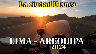 Lima  Arequipa en Moto 2024  La Ciudad Blanca [upl. by Enomor]