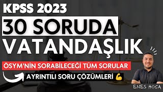 KPSS 2023 I Vatandaşlıkda Çıkması Muhtemel 30 Soru  Enes Hoca [upl. by Anovahs]