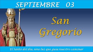 SEPTIEMBRE 03  SAN GREGORIO MAGNO PAPA EL SANTO DEL DIA [upl. by Harilda]