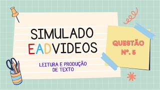 Leitura e Produção de Texto SIMULADO  QUESTÃO 5 [upl. by Lobiv274]