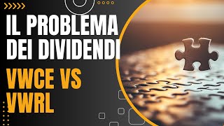 VWCE vs VWRL Impatto della Distribuzione di Dividendi per ETF AllWorld [upl. by Macur]