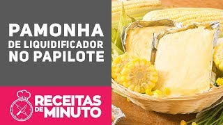 Como Fazer Pamonha de Saquinho  Receitas de Minuto 315 [upl. by Siuol697]