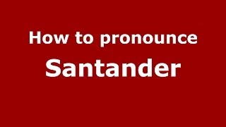 How to pronounce Santander SpanishSpain  PronounceNamescom [upl. by Aiderfla835]