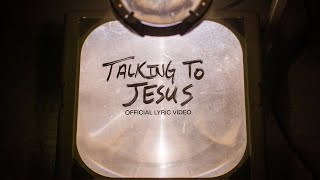 Talking To Jesus  Official Lyric Video  Elevation Worship amp Maverick City [upl. by Arikihs]