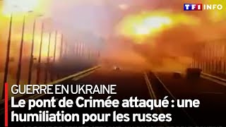 Le pont de Crimée attaqué  une humiliation pour les russes [upl. by Denny]