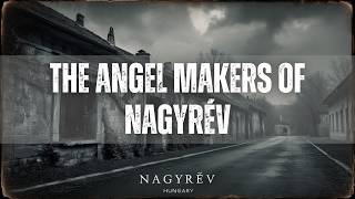 How a Group of Women Committed One of History’s Worst Mass Poisoning  The Angel Makers of Nagyrév [upl. by Inaj]