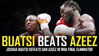 JOSHUA BUATSI DROPS amp OUTPOINTS DAN AZEEZ IN WBA FINAL ELIMINATOR  POST FIGHT REVIEW NO FOOTAGE [upl. by Attevad]