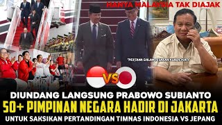 WOW DIUNDANG PRABOWO 50 PIMPINAN NEGARA SAHABAT HADIR LANGSUNG SAKSIKAN LAGA INDONESIA VS JEPANG [upl. by Inilam933]