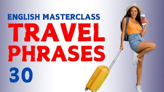 Ultimate Travel English Guide Master 30 Essential Phrases  Vocabulary for Tourists [upl. by Ahseek]