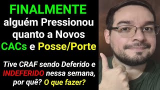 Finalmente uma Pressão quanto a Novos CRs CAC e Posse  Porte na PF  Meu CRAF Indeferido hj PQ [upl. by Aziram]