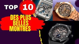 TOP 10 DES PLUS BELLES MONTRES AU MONDE [upl. by Tiloine]