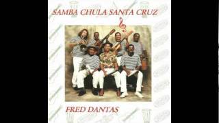 Samba Chula Santa Cruz e Fred Dantas [upl. by Angelo638]