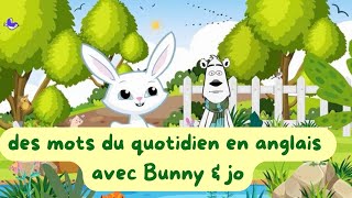 des mots du quotidien en anglais avec Bunny amp Jo [upl. by Ennairac]