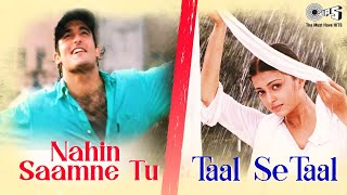 Taal Se Taal  Nahin Samne Tu  Monsoon Romantic Songs  AR Rahman  Alka Yagnik  Udit Narayan [upl. by Anoli]