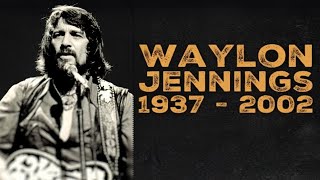 What Happened To Waylon Jennings  Remembering The Death Of Waylon Jennings [upl. by Nosyerg]