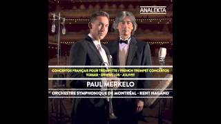 Concertos français pour trompette  French Trumpet Concertos  PAUL MERKELO [upl. by Nnarual]