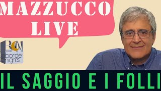 IL SAGGIO E I FOLLI  MAZZUCCO live  Puntata 286 08062024 [upl. by Relyk441]