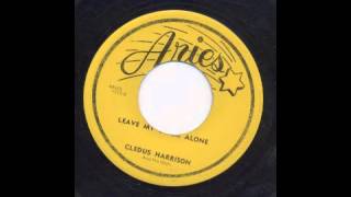 CLEDUS HARRISON  LEAVE MY CHICK ALONE  ARIES [upl. by Brock]